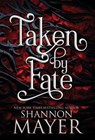 Taken by Fate - Shannon Mayer - 9781987933833