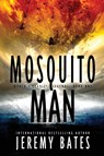 Mosquito Man - Jeremy Bates - 9781988091310