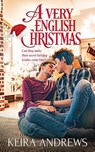 A Very English Christmas - Keira Andrews - 9781988260716