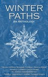 Winter Paths - Allan Hudson ; Angella Cormier ; Angela Wren ; Chuck Bowie ; Jeremy Thomas Gilmer ; Monique Thebeau ; Pierre C. Arseneault ; Sandra Bunting - 9781988291215