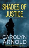 Shades of Justice - Carolyn Arnold - 9781988353784
