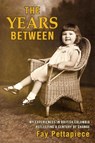 THE YEARS BETWEEN - Fay Pettapiece - 9781988360805