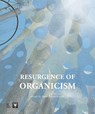 Resurgance of Organicism - BEESLEY,  Philip ; Collet, Carole - 9781988366203