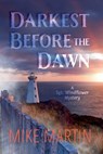 Darkest Before the Dawn - Mike Martin - 9781988437132