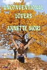 Unconventional Lovers - Annette Mori - 9781988549057