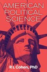 American Political Science - Rodgir L Cohen - 9781988557953