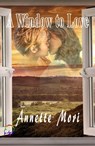 A Window to Love - Annette Mori - 9781988588100