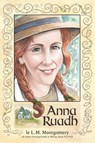 Anna Ruadh - L M Montgomery - 9781988747316