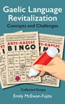 Gaelic Language Revitalization Concepts and Challenges - Emily Mcewan-Fujita - 9781988747361