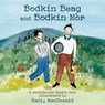 Bodkin Beag and Bodkin Mòr - Emily MacDonald - 9781988747699