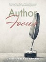 Author Focus: Develop Your Author Vision Statement and Laser-Focus Your Writing Career - Christopher di Armani - 9781988938165