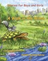 Stories for Boys and Girls: A Walk in the Wind - Danielle Michaud Aubrey - 9781989048207