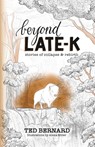 Beyond Late-K - Ted Bernard - 9781989048870