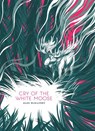 Cry of the White Moose - Alex McGilvery - 9781989092057