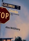 Columbia Smoke - Alex McGilvery - 9781989092545