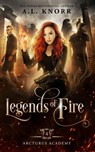 Legends of Fire - A L Knorr - 9781989338438