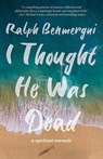 I Thought He Was Dead - Ralph Benmergui - 9781989496831