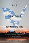 The Saviour Syndrome - John Carroll - 9781989555828