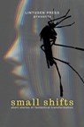 Small Shifts: Short Stories of Fantastical Transformation - Lintusen Press ; Chris McMahen ; Finnian Burnett ; Lee F. Patrick ; Shawn L. Bird ; Andrew G. Cooper ; Mitchell Toews ; Jarrod K. Williams ; Philip Mann ; Jessica DeLand ; Patricia Lloyd ; Batya Guarisma - 9781989642368