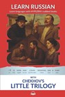 Learn Russian with Chekhov's Little Trilogy - Anton Chekhov - 9781989643396