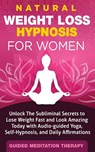 Natural Weight Loss Hypnosis for Women - Guided Meditation Therapy - 9781989655511