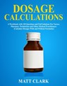 Dosage Calculations - Matt Clark - 9781989726082