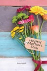 Happy Mother's Day Notebook - Sharon Purtill - 9781989733202