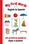 My First Words A - Z English to Spanish - Sharon Purtill - 9781989733745
