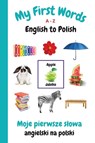 My First Words A - Z English to Polish - Sharon Purtill - 9781989733981