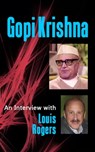 Gopi Krishna: An Interview With Louis Rogers - Gopi Krishna - 9781989793022