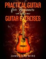 Practical Guitar For Beginners And Guitar Exercises - James Haywire - 9781989838891