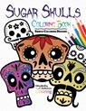 Sugar Skulls Coloring Book - Mindfully Delicious Coloring - 9781989842492