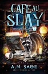 Cafe au Slay - A. N. Sage - 9781989868317
