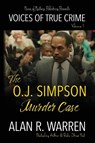 The O.J. Simpson Murder Case - Alan R Warren - 9781989980750