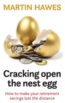 Cracking Open the Nest Egg - Martin Hawes - 9781990003462