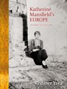 Katherine Mansfield’s Europe - Redmer Yska - 9781990048531
