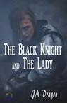 The Black Knight and The Lady - JM Dragon - 9781990049101