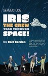 Season One: Iris and the Crew Tear Through Space - Cait Gordon - 9781990086601