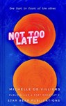 Not Too Late - Michelle de Villiers - 9781990204036