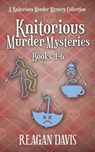 Knitorious Murder Mysteries Books 4-6 - Reagan Davis - 9781990228117