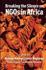 Breaking the Silence of NGOs in Africa - Issa Shivji - 9781990263675