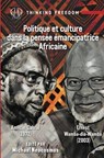 Politique et Culture dans la Pensee Emancipatrice Africaine - Michael Neocosmos ; Amilcar Cabral ; Ernest Wamba-dia-Wamba - 9781990263798