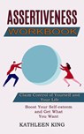 Assertiveness Workbook - Kathleen King - 9781990268076
