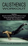 Calisthenics Workout - Allen Bowman - 9781990268496