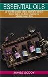 Essential Oils - James Godoy - 9781990268915