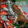 The Complete Bearded Dragon Care Book - Jacquelyn Elnor Johnson - 9781990291463