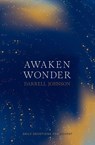 Awaken Wonder - Darrell W. Johnson - 9781990331077
