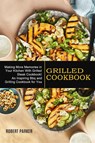 Grilled Cookbook - Robert Parker - 9781990334818