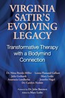 Virginia Satir's Evolving Legacy - Nitza Broide-Miller - 9781990335228