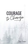 Courage To Change - Jess Fraser - 9781990352164
